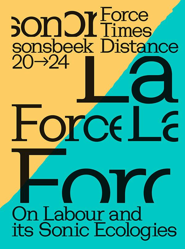 Force Times Distance. On Labour and its Sonic Ecologies