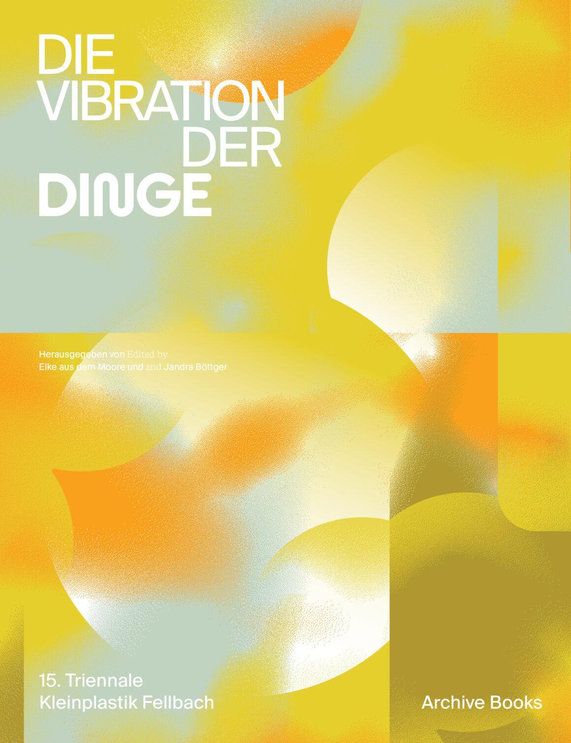 Die Vibration der Dinge | The Vibration of Things