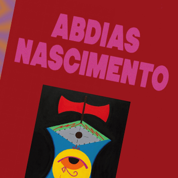 Abdias Nascimento – Being an Event of Love
