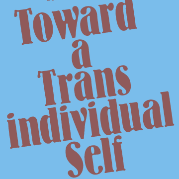 Toward A Transindividual Self